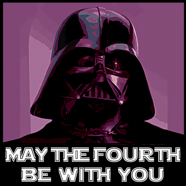 May the Fourth Be With You