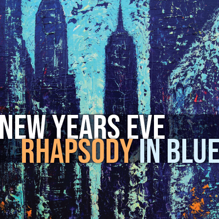 New Year's Eve: Rhapsody in Blue